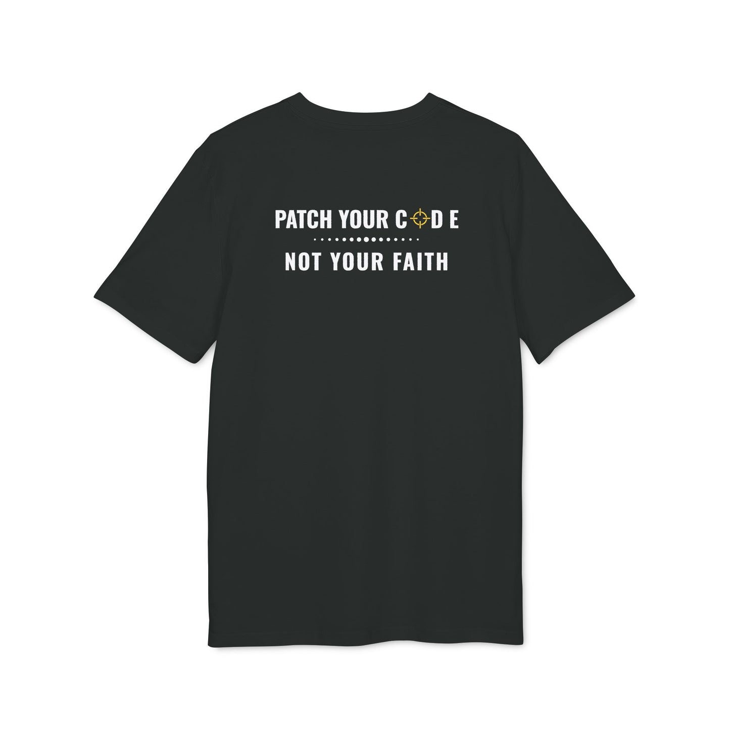 Black t-shirt with text 'PATCH YOUR CODE NOT YOUR FAITH' on a white background
