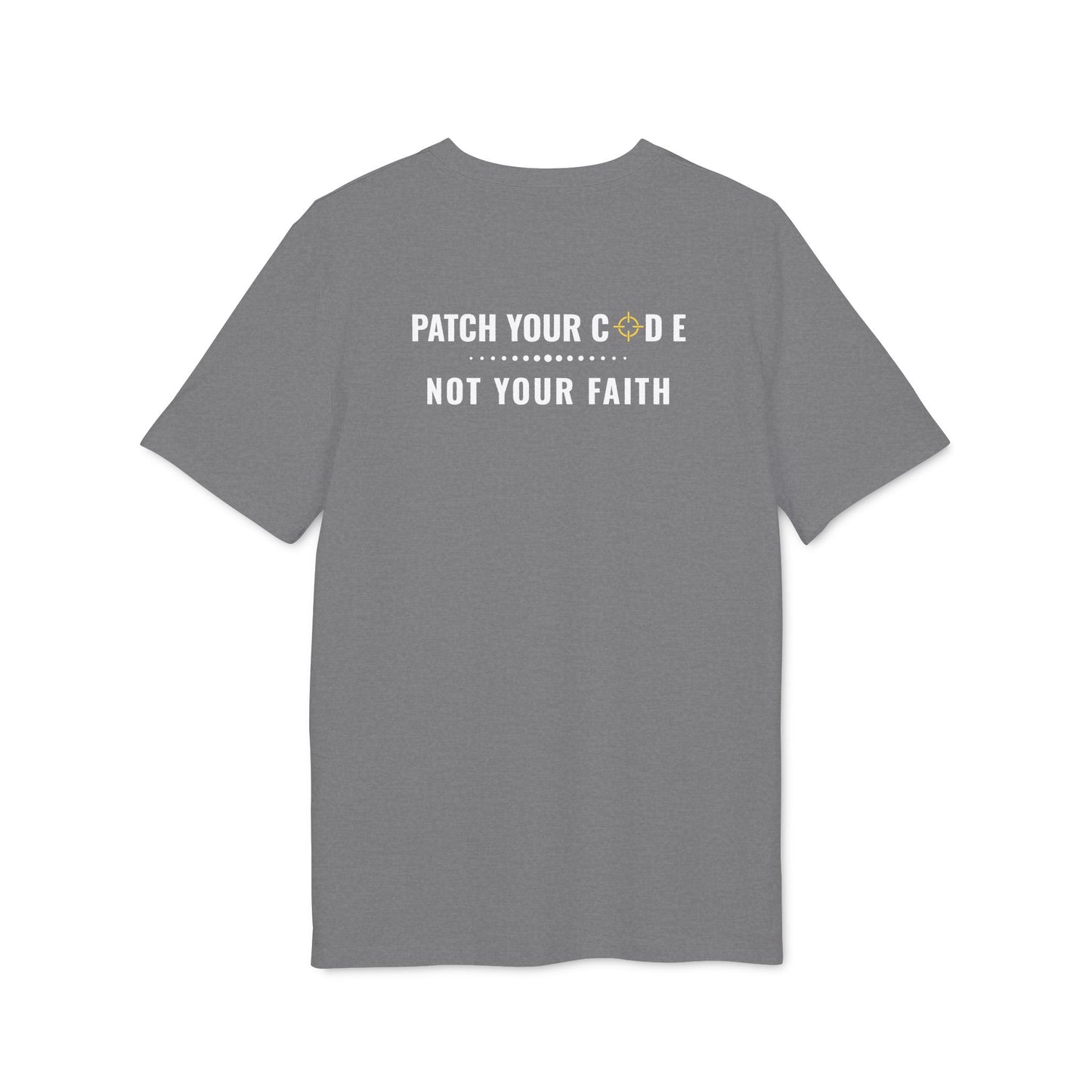 Gray t-shirt with text 'Patch your code, not your faith' on a white background
