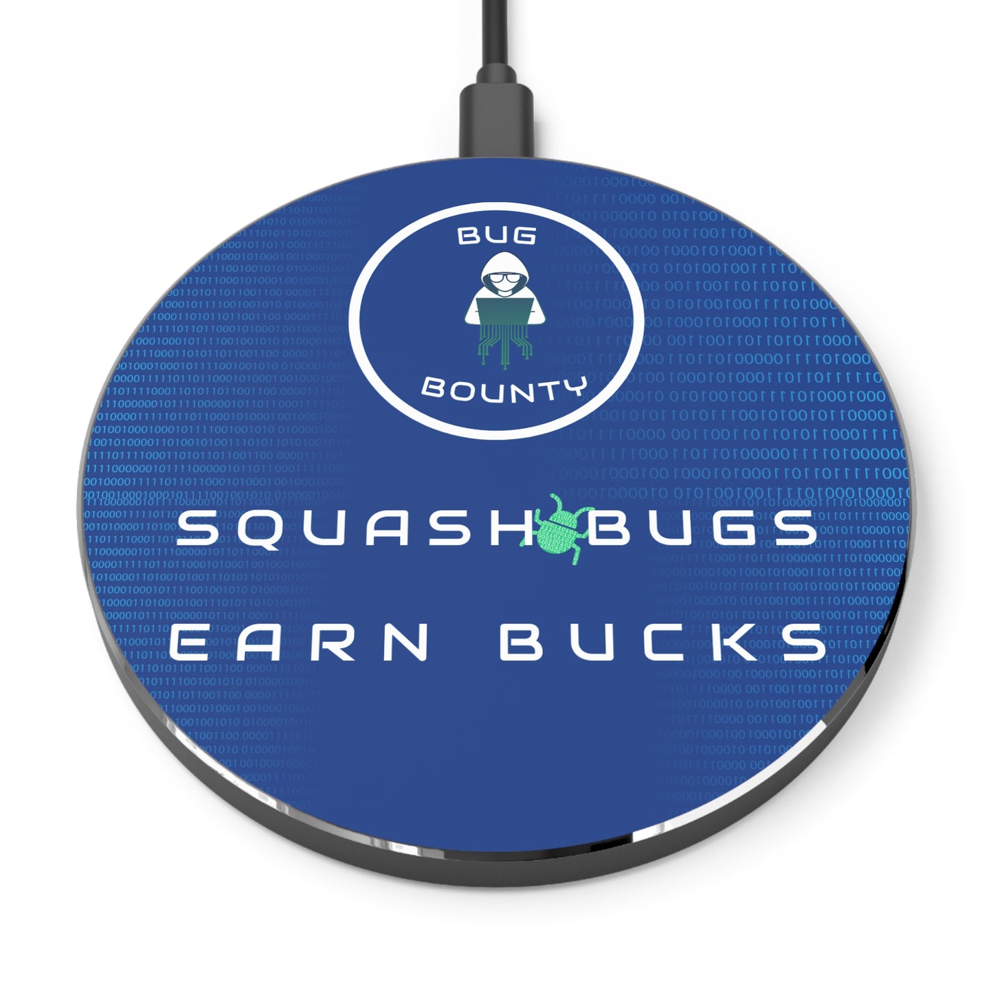 Front view of blue wireless charger with "Bug Bounty - Squash Bugs Earn Bucks" slogan, perfect for cybersecurity pros