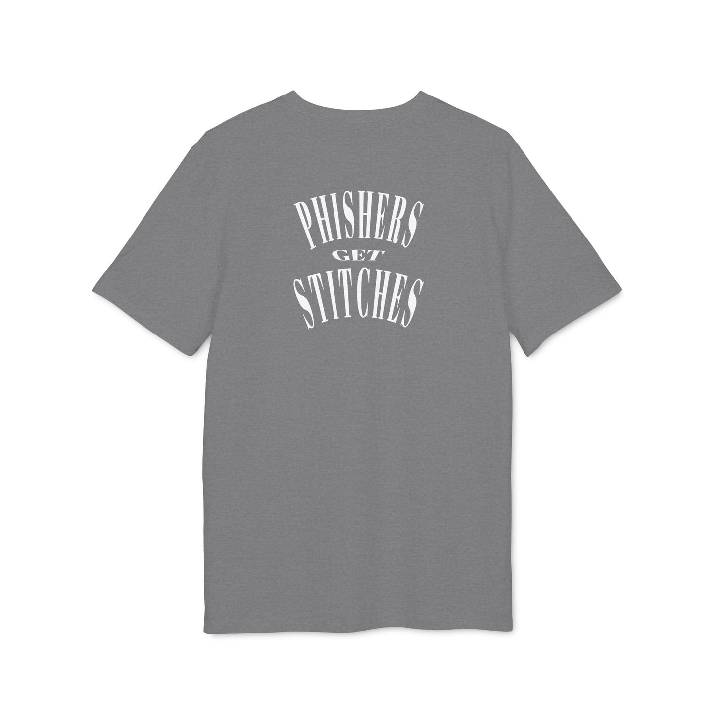 A grey t-shirt with slogan 'Phishers Get Stitches' on a white background