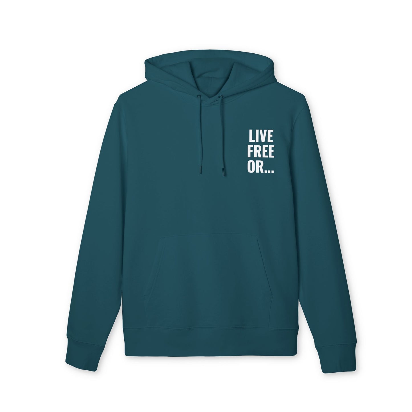Teal hoodie with 'Live Free Or...' text in white font